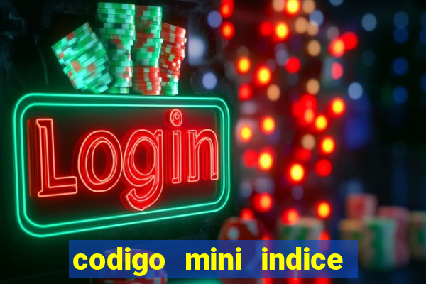 codigo mini indice setembro 2024